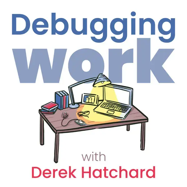 Debugging Work with Derek Hatchard